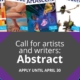 The ABSTRACT themed call for artists and writers. Apply until April 30.