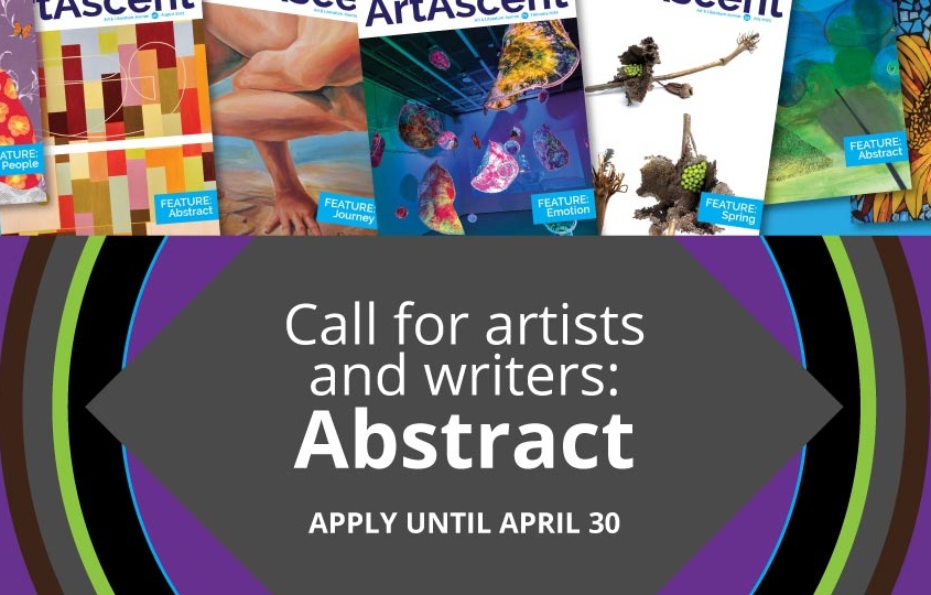 The ABSTRACT themed call for artists and writers. Apply until April 30.