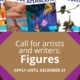 Call for artists. Call for writers. Figures theme.